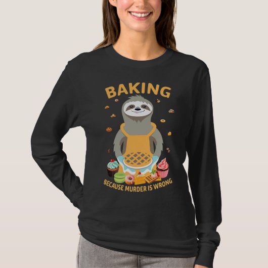 ベーキングは殺人がBakのおもしろい罪だからだ Tシャツ (正面)