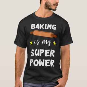 ベーキングは私のすごいパワーおもしろいベーカー菓子シェフC Tシャツ