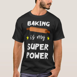 ベーキングは私のすごいパワーおもしろいベーカー菓子シェフC Tシャツ