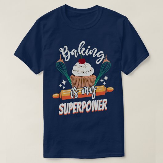 ベーキングは私のスーパーパワーおもしろいカップケーキケーキ菓子 Tシャツ (デザイン正面)