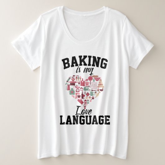ベーキングは私の愛の言語である – おもしろい Baker プラスサイズTシャツ (デザイン正面)