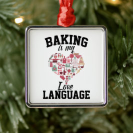 ベーキングは私の愛の言語である – おもしろい Baker メタルオーナメント