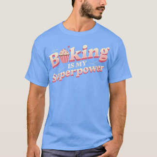 ベーキングは私の超大国 – ケーキの種類 Tシャツ