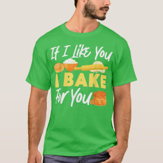ベーキングもしパン好きだから焼いてあげよう Tシャツ