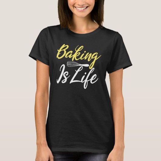 ベーキングイズライフ料理ベーキングベイカー Tシャツ (正面)