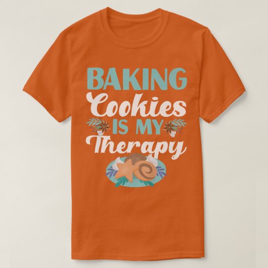 ベーキングクッキーは私のセラピーデザイン Tシャツ (デザイン正面)