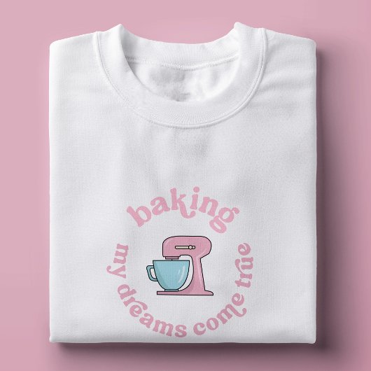 ベーキングマイドリームトゥル来ピックケーキベーカーおもしろい Tシャツ