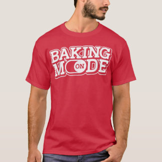 ベーキングモードオン – マフィンズクッキーカップケーキベーカリーBa Tシャツ