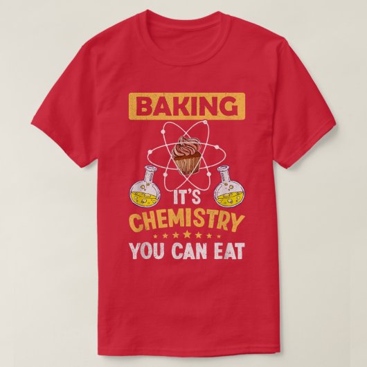 ベーキング化学あなたが科学の愛食べ者Chすることができる Tシャツ (デザイン正面)