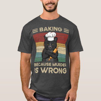 ベーキング殺人が間違っているからだ Tシャツ