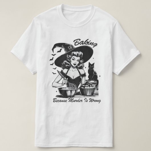 ベーキング殺人は魔女が間違っているからだ Tシャツ (デザイン正面)