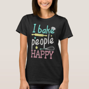 ベーキング私は人々幸せなパティシシェフベイカー Tシャツ