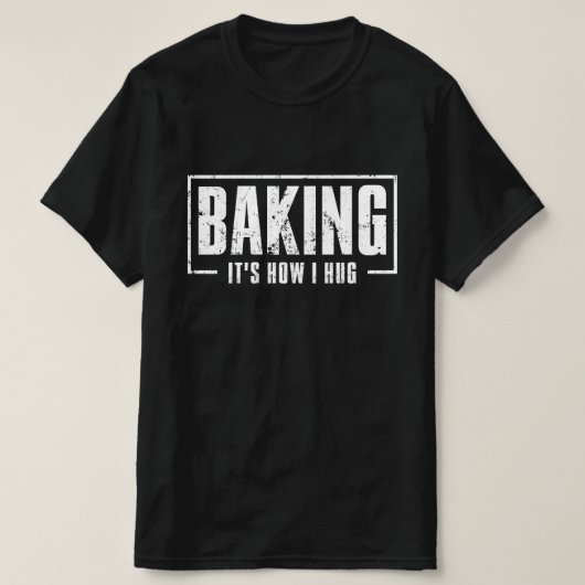 ベーキング私ハグベーカーおもしろいベーキング Tシャツ (デザイン正面)