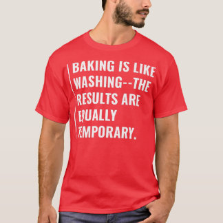 ベーキング結果は一時的 Tシャツ