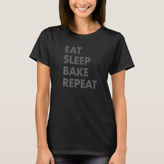 ベーキング食べスリープベイクリピート1 Tシャツ (正面)