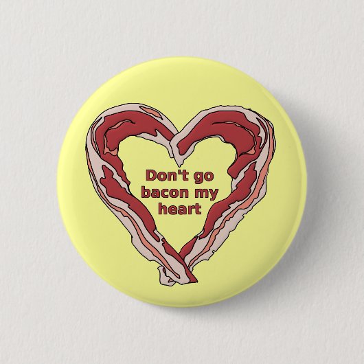 ベーコンで心を傷つけないで バッジ  Funny Button Badge (正面)