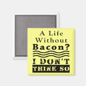 ベーコンなしの生活？僕は違考えう マグネット (正面/裏面)