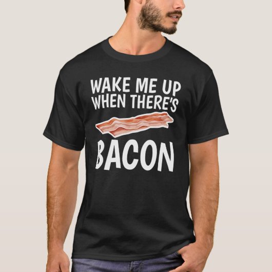 ベーコンのユーモアがある時に目を覚ますユニセックス Tシャツ (正面)