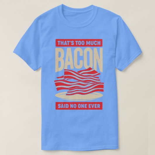 ベーコンの口が多すぎたので、誰も口にしなかった Tシャツ (デザイン正面)