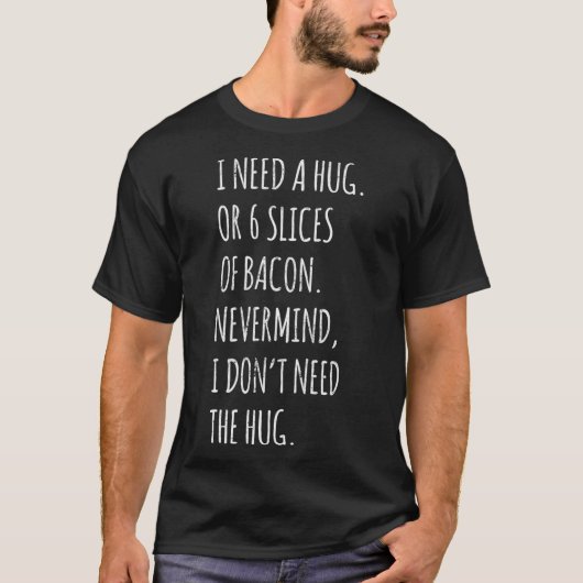 ベーコンのTシャツをハグか6切れおもしろいる Tシャツ (正面)