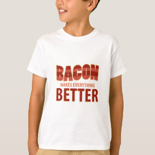 ベーコンはすべてをよりよくさせます Tシャツ