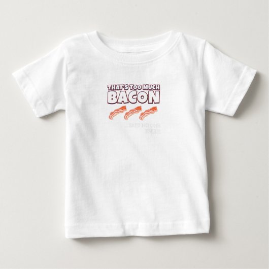 ベーコンは今まで誰も言ったことがないのだ ベビーTシャツ (正面)