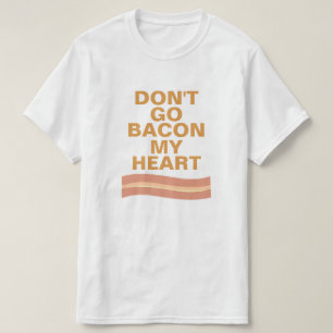 ベーコンは私のハート行きません Tシャツ