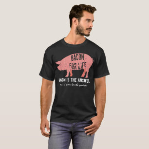 ベーコンは答えです Tシャツ