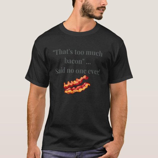 ベーコンは誰も口にしなかった Tシャツ (正面)