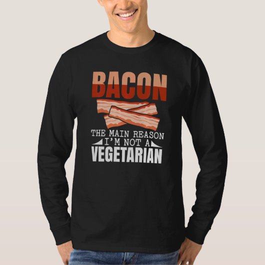 ベーコン私がベジタリアンBaconhoではない主な理由 Tシャツ (正面)