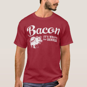 ベーコン-それはであるものが夕食のためです Tシャツ
