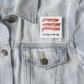 ベーコン、私はブタで大きいです 缶バッジ (インサイチュ)