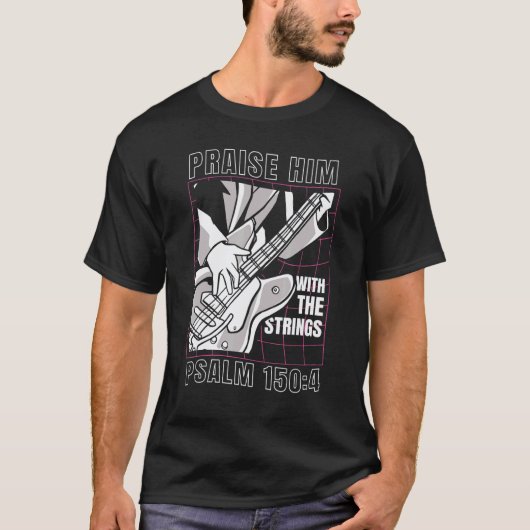 ベースギタリストのクリスチャンが弦で彼を賛美する S Tシャツ (正面)