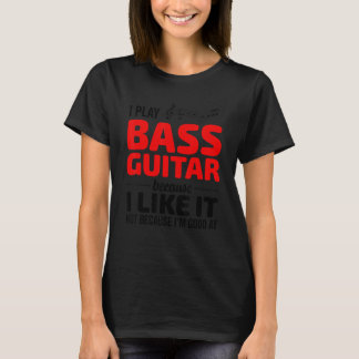 ベースギターが好きだから弾く Tシャツ
