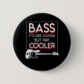 ベースギターはギター方法クーラーを好みます 缶バッジ (正面)
