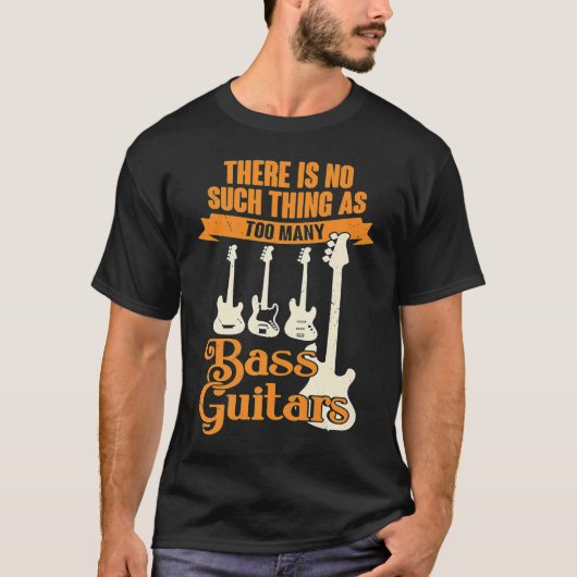 ベースギターは多すぎるということはありません Tシャツ (正面)