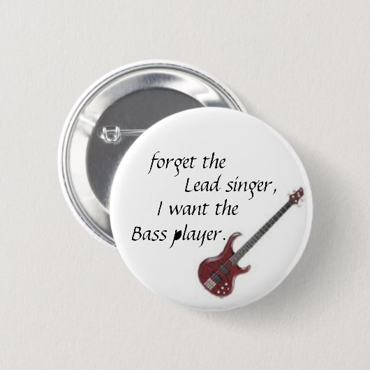 ベースギターは、のリード歌手、私ほしいと思いますtが…忘れます 缶バッジ (正面&裏面)