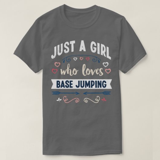 ベースジャンプのプレゼントが大好きな女おもしろいの子 Tシャツ (デザイン正面)