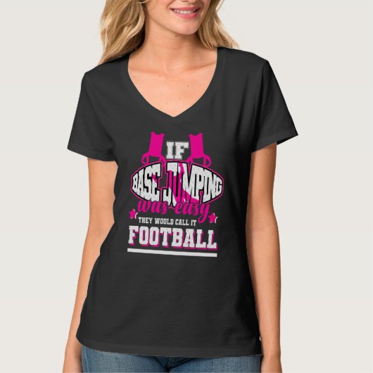 ベースジャンプもしは、彼らはそれをサッカーと呼ぶ簡単だった Tシャツ (正面)