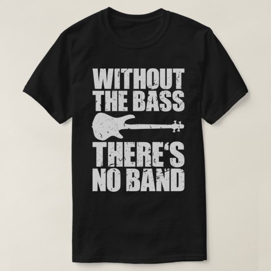 ベース無し彼らはbassistギフトおもしろい1 tシャツ (デザイン正面)