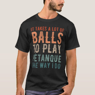 ペタンクブールボッチェプレーヤーおもしろいことわざ Tシャツ