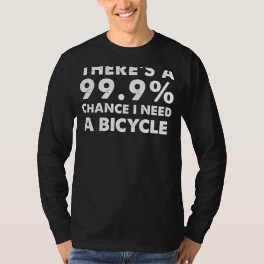 ペダルパワー:99.9%のチャンスが必要 Tシャツ (正面)
