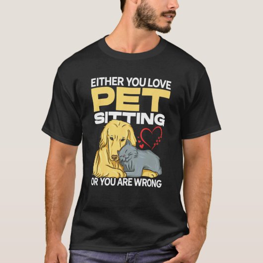 ペットが好きか、間違ったペットが好き Tシャツ (正面)