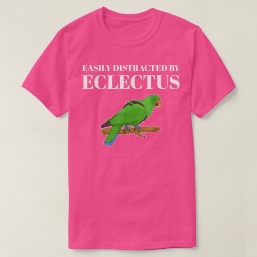 ペットのオウムの飼い主が容易にEclectusに気を散らす Tシャツ (デザイン正面)
