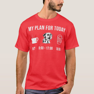 ペットのダルマチアン犬の今日の私の計画 Tシャツ