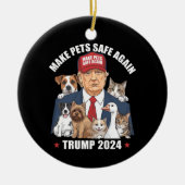 ペットを再び安全にする2024私たちのペッ救トをトランプ セラミックオーナメント (正面)