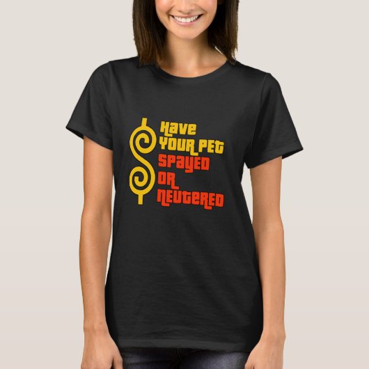 ペットを去勢または去勢する – 右のゲームショー Tシャツ (正面)