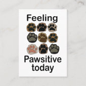 ペットケアに特化した「今日は前向きな気分 Paw Print Feeling Pawsitive T 名刺 (正面)