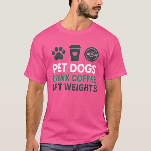 ペット犬がコーヒーリフトの重みを飲む Tシャツ (正面)