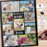 ペット犬の写真コラージュ犬の名前のWOOFで私を持っていた ジグソーパズル<br><div class="desc">あなたの毛皮の友人の9つの写真のコラージュでキープサケお気に入りのフォトメモリパズルを作成する。WOOFで私が持っていたタイポグラフィのタイトルを含む"O"の前部印刷とパーソナライズされたあなたの犬の名前。色の変更： [続く]タブで黒い背景クリック色をで変更すカスタマイズる。写真のヒント：最も速く最高の/結果を得るには、アップロード前に示された同じ形状に被写体を中央に持つ写真を選択し、または前にトリミングする。Zazzle Chat連絡またはmakeitaboutyoustore@gmail.comを使ってデザイもしナーを編集したり、別のデザインで編集したい。</div>
